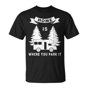 Cool Camping Rv Pilot Travel Trailer Home Where You Park It T-shirt - Thegiftio UK