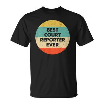 Court Reporter Best Court Reporter Ever Unisex T-Shirt | Mazezy