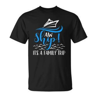 Cruise Vacation Aw Ship Its A Trip T-shirt - Thegiftio UK