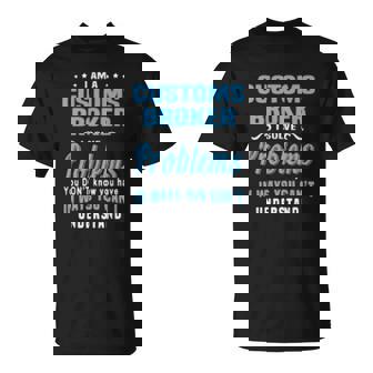 Customs Broker Customs House Brokerages T-shirt - Thegiftio