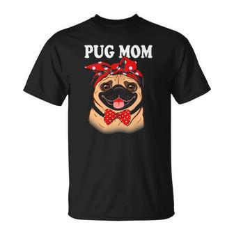 Cute Pug Mom Dogs Tee Mothers Day Dog Lovers Gifts For Women Unisex T-Shirt | Mazezy