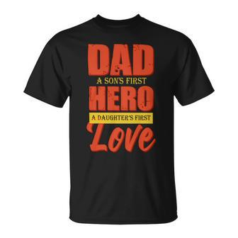 Dad A Sons First Hero A Daughters First Love Fathers Day 2022 Gift Unisex T-Shirt - Monsterry UK