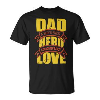 Dad A Sons First Hero A Daughters First Love Unisex T-Shirt - Monsterry UK
