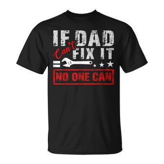If Dad Cant Fix It No One Can Mechanic Driving Fixing Cars T-shirt - Thegiftio UK