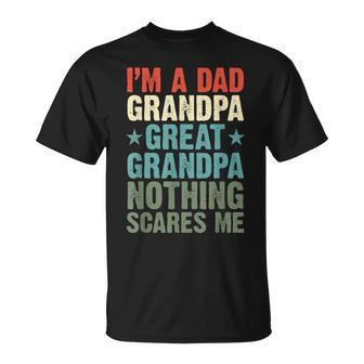 Im A Dad Grandpa Great Grandpa Nothing Scares Me T-shirt - Thegiftio UK