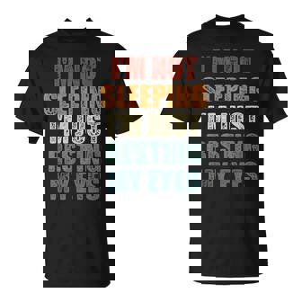 Dad Jokes Im Not Sleeping Im Just Resting My Eyes Dad T-shirt - Thegiftio