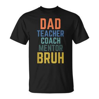 Dad Teacher Coach Mentor Bruh T-shirt - Thegiftio UK