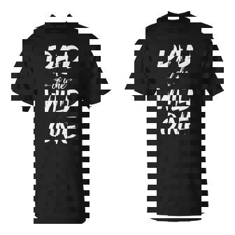 Dad Of The Wild One Dad Of Wild One T-shirt - Thegiftio