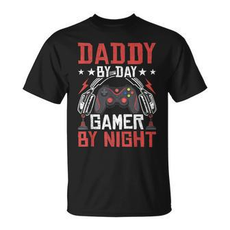 Daddy By Day Gamer By Night Video Gamer Gaming Unisex T-Shirt - Seseable