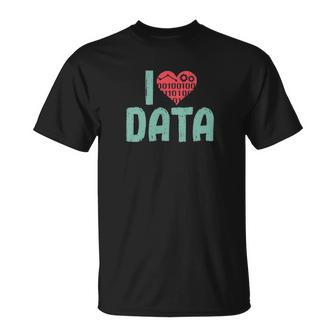 Data Encoder I Love Statistics Data Science Data Analysts Unisex T-Shirt | Mazezy
