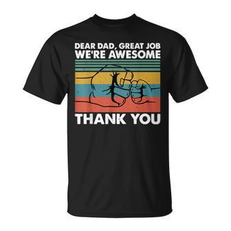 Dear Dad Great Job Were Awesome Thank You Father Unisex T-Shirt | Mazezy