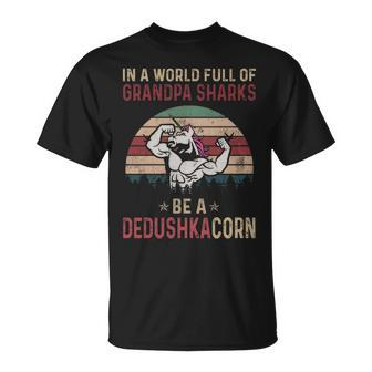 Dedushka Grandpa In A World Full Of Grandpa Sharks Be A Dedushkacorn T-Shirt - Seseable