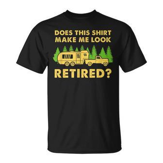 Does This Make Me Look Retired Rv Camper T-shirt - Thegiftio UK