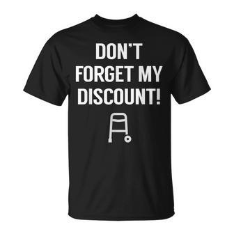 Dont Forget My Discount Bday Gag Old People T-shirt - Thegiftio UK
