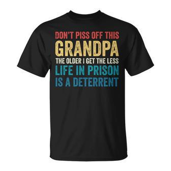Dont Piss Off This Grandpa The Older I Get The Less Life T-shirt