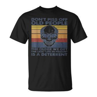 Dont Piss Off Old People The Older We Get The Less V4 T-shirt