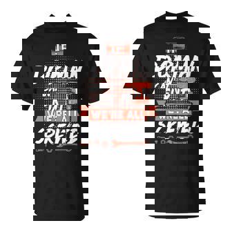Dorman Name If Dorman Cant Fix It Were All Screwed T-Shirt - Seseable