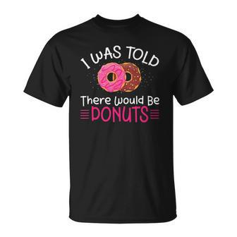 Doughnuts I Was Told There Would Be Donuts T-shirt - Thegiftio UK