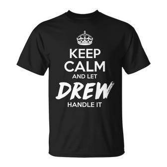 Drew Name Keep Calm And Let Drew Handle It T-Shirt - Seseable