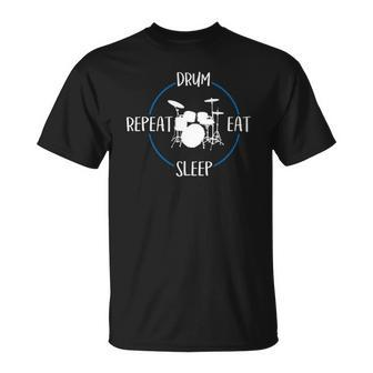 Drum Eat Sleep Repeat Gift For Drummers & Percussionists Unisex T-Shirt | Mazezy