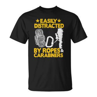 Easily Distracted By Ropes & Carabiners Funny Rock Climbing Unisex T-Shirt | Mazezy