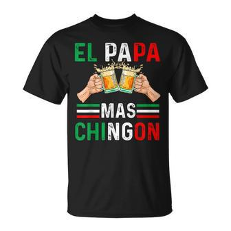 El Papa Mas Chingon Funny Mexican Dad Gift Husband Regalo V3 Unisex T-Shirt - Seseable