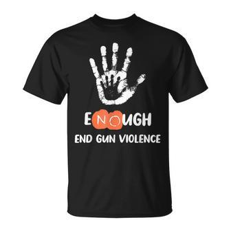 Enough End Gun Violence No Gun Anti Violence No Gun  Unisex T-Shirt