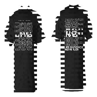 Enough End Gun Violence Pray For Texas Pray For Buffalo Gun Violence Unisex T-Shirt | Mazezy