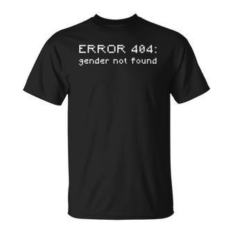 Error 404 Gender Not Found Nonbinary Funny Unisex T-Shirt | Mazezy