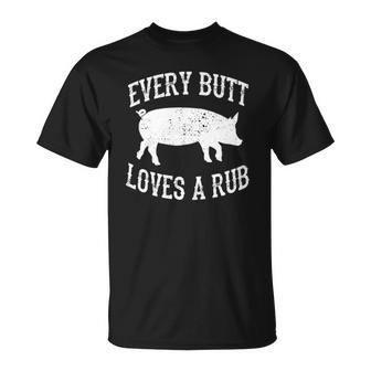 Every Butt Loves A Rub Awesome Meat Smoker Bbq Gift Unisex T-Shirt | Mazezy