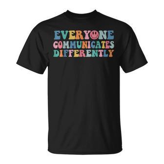 Everyone Communicates Differently V2 Unisex T-Shirt | Favorety