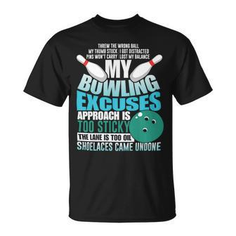 Exuses Funny Ball Strike Sport 26 Bowling Bowler Unisex T-Shirt - Seseable