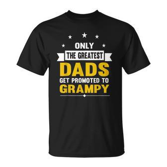 Family 365 The Greatest Dads Get Promoted To Grampy Grandpa Unisex T-Shirt | Mazezy