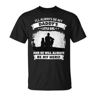 Father Grandpa Ill Always Be My Daddys Little Girl And He Will Always Be My Herotshir Family Dad Unisex T-Shirt - Monsterry AU