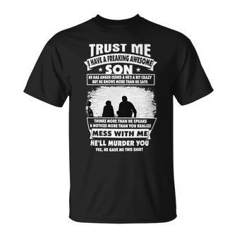 Father Grandpa Trust Me I Have A Freaking Awesome Son He Has Anger Issues 109 Family Dad Unisex T-Shirt - Monsterry