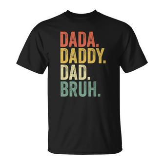 Fathers Day Dada Daddy Dad Bruh Unisex T-Shirt | Mazezy DE