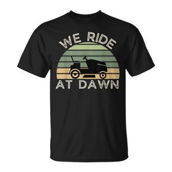 Fathers Day We Ride At Dawn Lawnmower T-shirt - Thegiftio UK