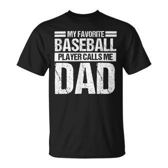 Favorite Baseball Player Calls Me Dad Unisex T-Shirt | Favorety AU