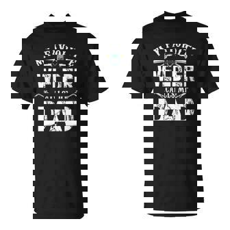 My Favorite Welder Call Me Dad Welder Fathers Day T-shirt - Thegiftio