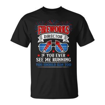 Fireworks Director Funny 4Th Of July Patriotic Unisex T-Shirt - Seseable
