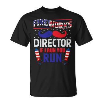 Fireworks Director If I Run You Run Unisex T-Shirt | Favorety AU