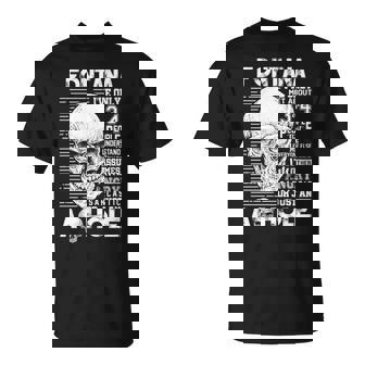 Fontana Name Fontana Ive Only Met About 3 Or 4 People T-Shirt - Seseable