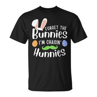 Forget The Bunnies Im Chasing Hunnies Funny Boys Easter Gift Unisex T-Shirt | Favorety CA