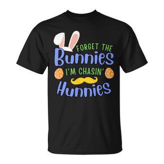 Forget The Bunnies Im Chasing Hunnies Funny Boys Easter Gift Unisex T-Shirt | Favorety AU