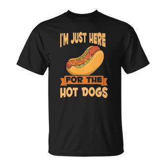 Franks Sausages Hotdog Im Just Here For The Hot Dogs T-shirt - Thegiftio UK