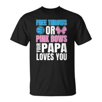 Free Throws Or Pink Bows Papa Loves You Gender Reveal Men Unisex T-Shirt | Mazezy