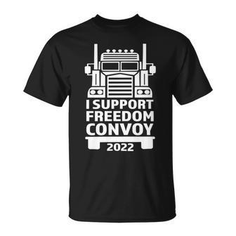 Freedom Convoy 2022 In Support Of Truckers Mandate Freedom Unisex T-Shirt | Favorety CA