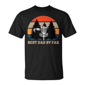 Frisbee Golf Fathers Day Funny Men Best Dad By Par Disc Golf Unisex T-Shirt - Seseable