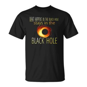 Funny Astronomy Astrophysics Black Hole Adult Humor Unisex T-Shirt | Mazezy