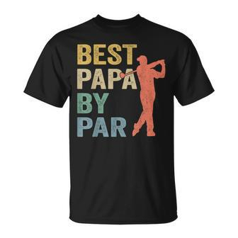 Funny Best Papa By Par Fathers Day Golf Gift Grandpa Unisex T-Shirt | Mazezy